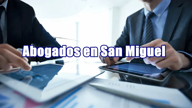 Abogados en San Miguel